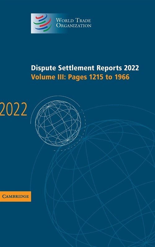 Dispute Settlement Reports 2022: Volume 3, Pages 1215 to 1966 (Hardcover)
