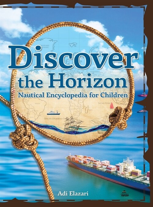 Discover the Horizon: A Nautical Encyclopedia for Children (Hardcover)