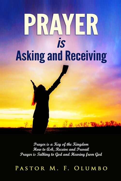 Prayer Is Asking and Receiving (Paperback)