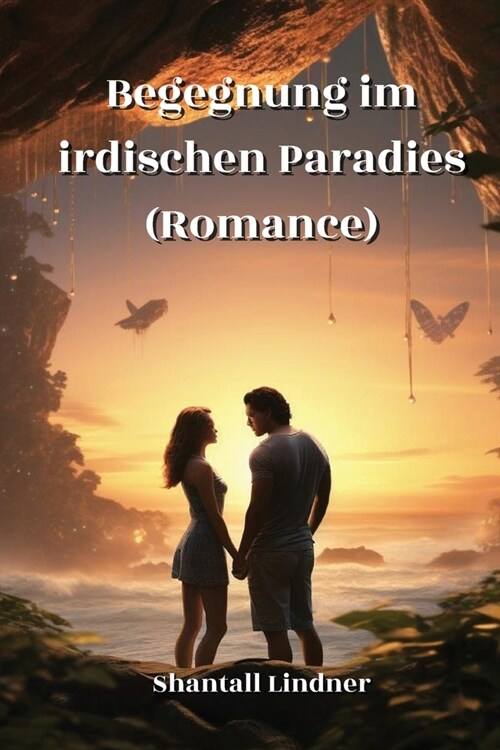 Begegnung im irdischen Paradies (Romance) (Paperback)