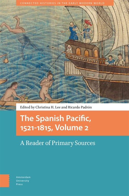 The Spanish Pacific, 1521-1815, Volume 2: A Reader of Primary Sources (Hardcover)