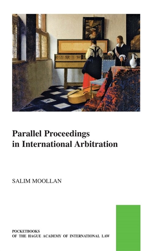 Parallel Proceedings in International Arbitration: Theoretical Analysis and the Search for Practical Solutions (Paperback)