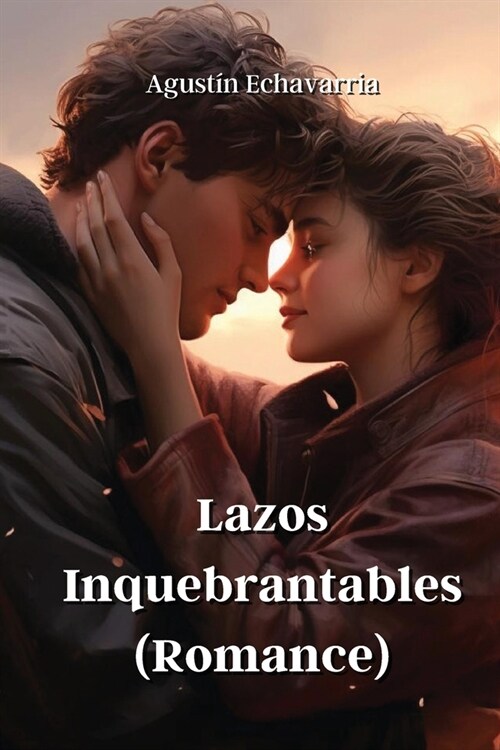 Lazos Inquebrantables (Romance) (Paperback)