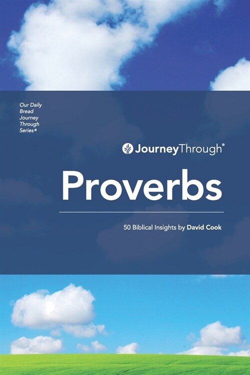 Journey Through Proverbs: 50 Biblical Insights by David Cook (Paperback)