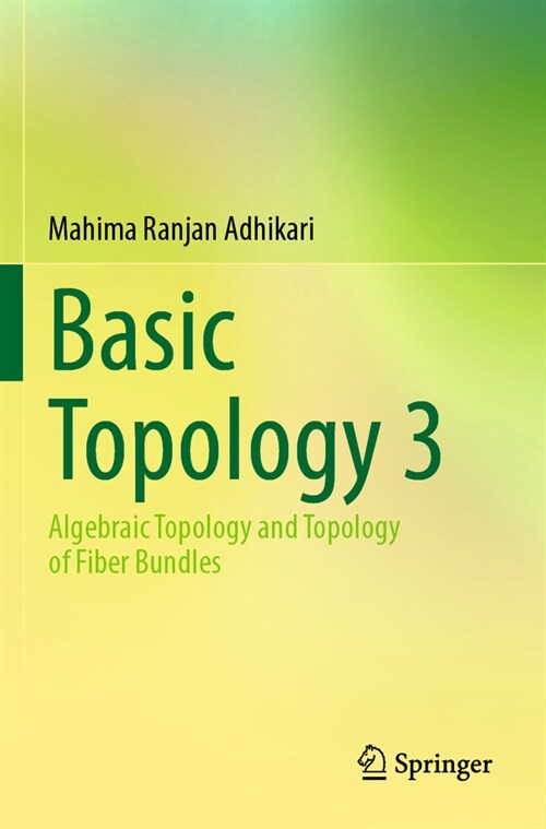 Basic Topology 3: Algebraic Topology and Topology of Fiber Bundles (Paperback, 2022)
