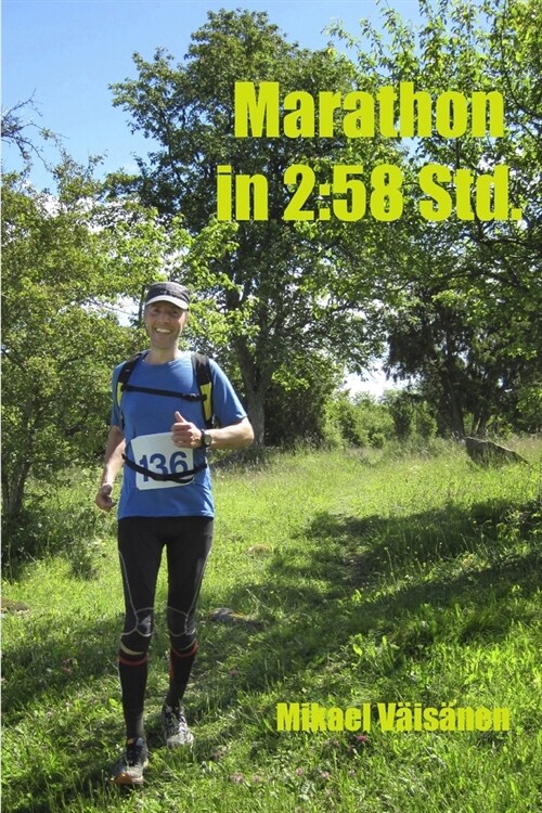 Marathon in 2: 58 Std.: mit Marathon Erfahrungsberichten von 2014-2017 (Paperback)