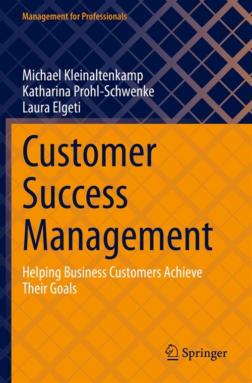 Customer Success Management: Helping Business Customers Achieve Their Goals (Paperback, 2023)
