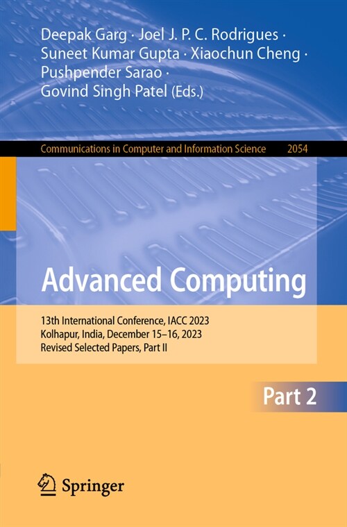 Advanced Computing: 13th International Conference, Iacc 2023, Kolhapur, India, December 15-16, 2023, Revised Selected Papers, Part II (Paperback, 2024)