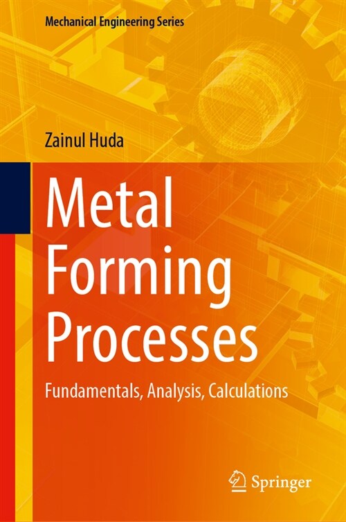 Metal Forming Processes: Fundamentals, Analysis, Calculations (Hardcover, 2024)