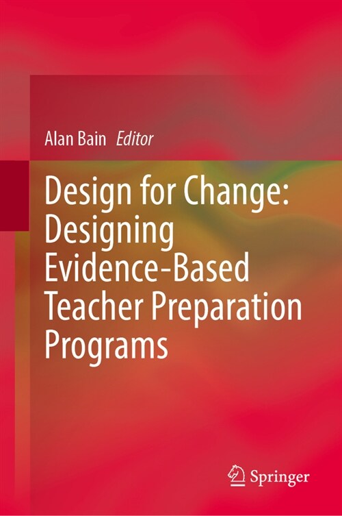 Design for Change: Designing Evidence-Based Teacher Preparation Programs (Hardcover, 2024)