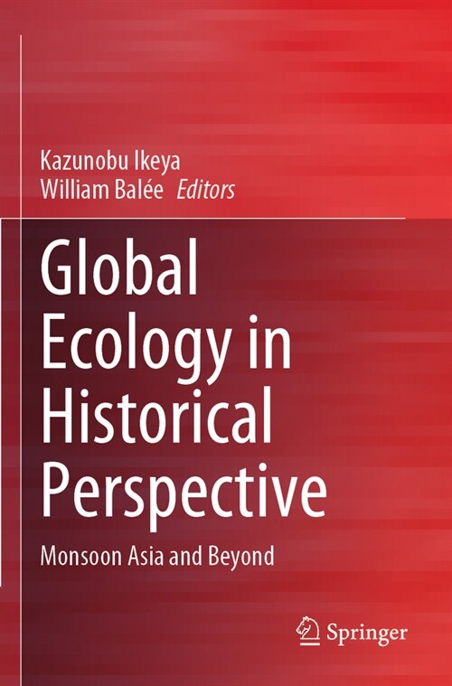 Global Ecology in Historical Perspective: Monsoon Asia and Beyond (Paperback, 2023)