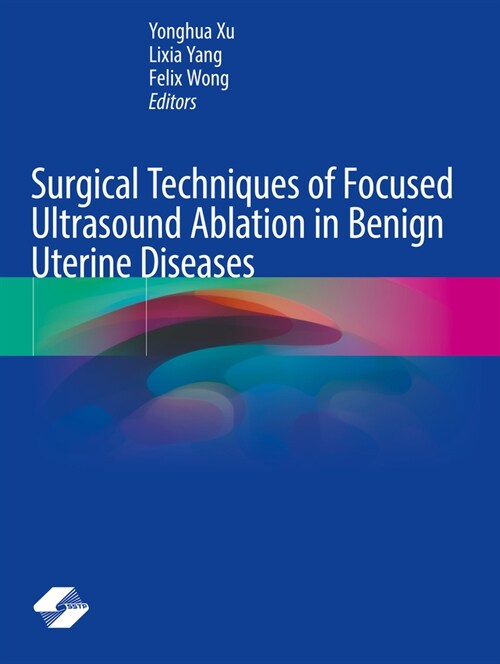 Surgical Techniques of Focused Ultrasound Ablation in Benign Uterine Diseases (Paperback, 2023)
