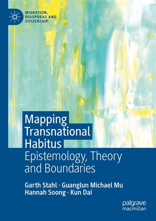Mapping Transnational Habitus: Epistemology, Theory and Boundaries (Hardcover, 2024)