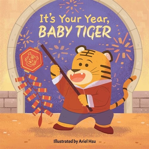 Its Your Year, Baby Tiger (Board Books)