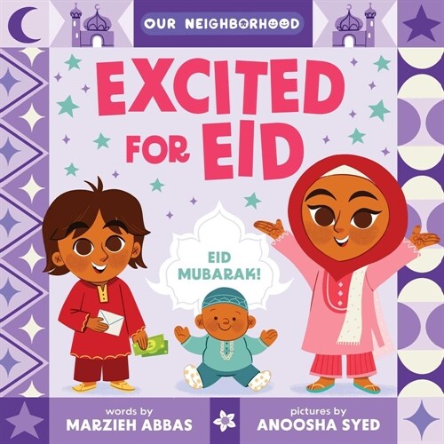 Excited for Eid (an Our Neighborhood Series Board Book for Toddlers Celebrating Islam) (Board Books)