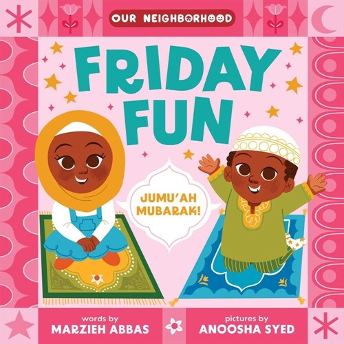Friday Fun (an Our Neighborhood Series Board Book for Toddlers Celebrating Islam) (Board Books)