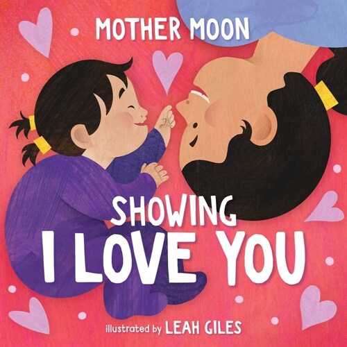 Showing I Love You (a Mother Moon Board Book for Toddlers) (Board Books)