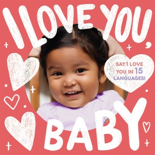 I Love You, Baby (a Little Languages Series Board Book for Toddlers) (Board Books)