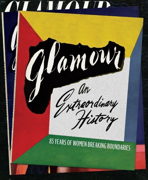 Glamour: An Extraordinary History: 85 Years of Women Breaking Boundaries (Hardcover)
