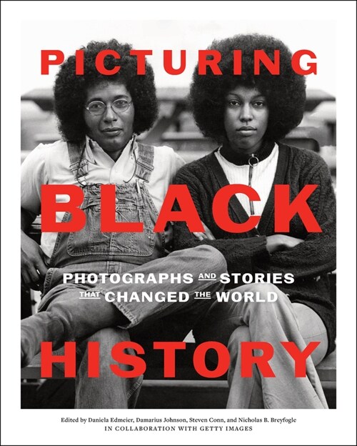 Picturing Black History: Photographs and Stories That Changed the World (Hardcover)