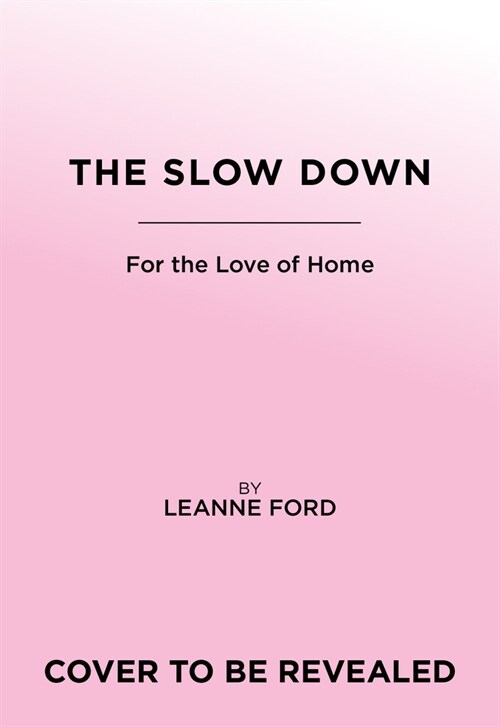 The Slow Down: For the Love of Home (Hardcover)