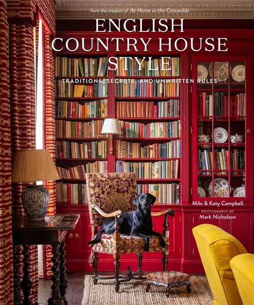 English Country House Style: Traditions, Secrets, and Unwritten Rules (Hardcover)