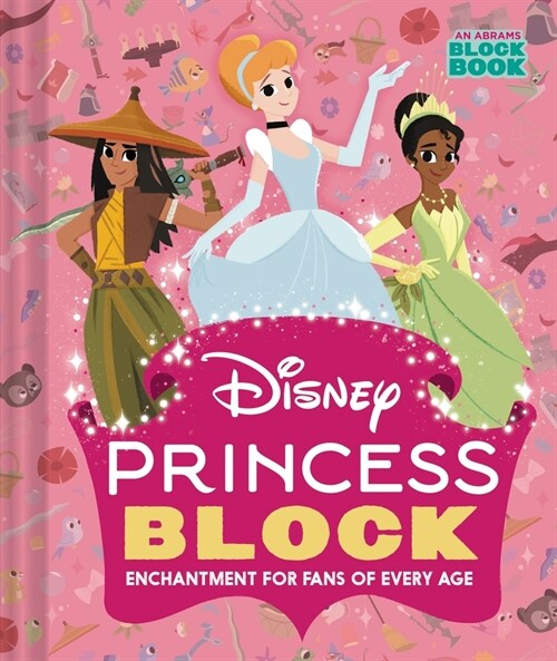 Disney Princess Block (an Abrams Block Book): Enchantment for Fans of Every Age (Board Books)