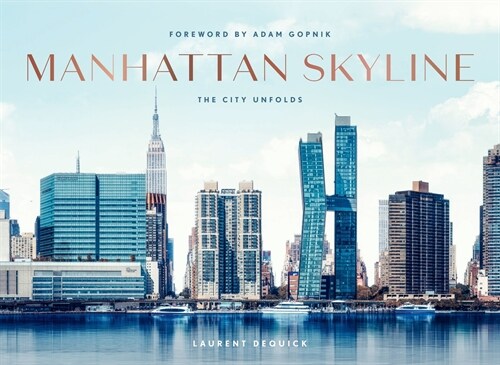 Manhattan Skyline: The City Unfolds (Hardcover)