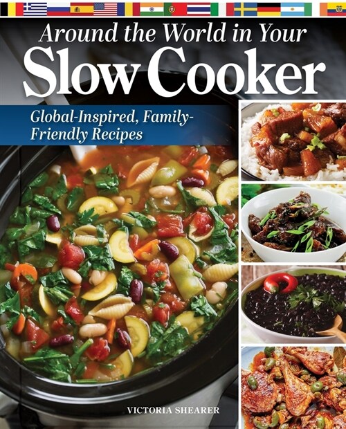 Around the World in Your Slow Cooker: Delicious, Family-Friendly Global Recipes (Hardcover)