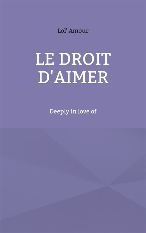Le droit daimer: Deeply in love of (Paperback)