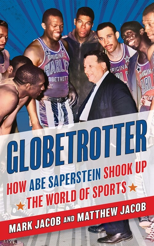 Globetrotter: How Abe Saperstein Shook Up the World of Sports (Hardcover)