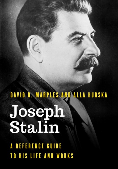 Joseph Stalin: A Reference Guide to His Life and Works (Paperback)