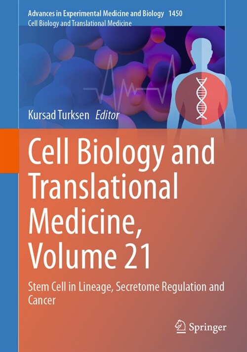Cell Biology and Translational Medicine, Volume 21: Stem Cell in Lineage, Secretome Regulation and Cancer (Hardcover, 2024)