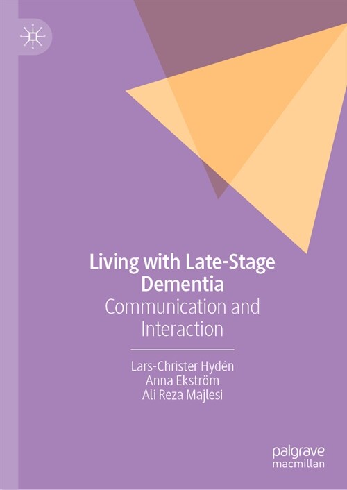 Living with Late-Stage Dementia: Communication, Support, and Interaction (Hardcover, 2024)