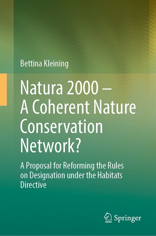 Natura 2000 - A Coherent Nature Conservation Network?: A Proposal for Reforming the Rules on Designation Under the Habitats Directive (Hardcover, 2024)