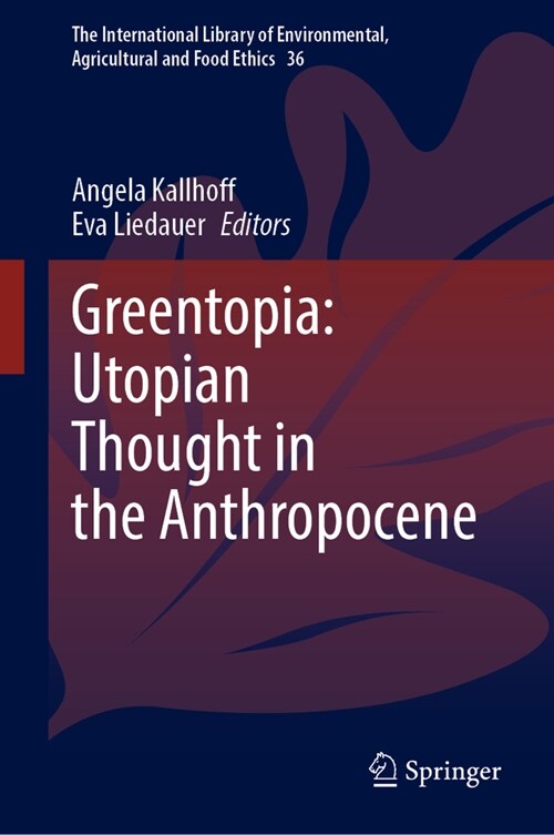 Greentopia: Utopian Thought in the Anthropocene (Hardcover, 2024)