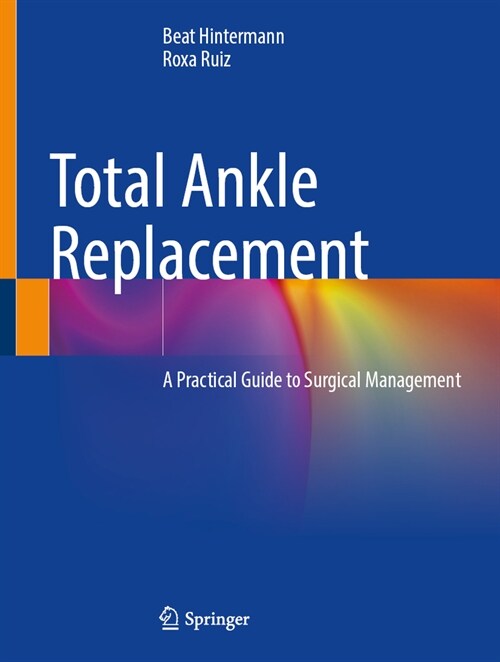 Total Ankle Replacement: A Practical Guide to Surgical Management (Hardcover, 2024)