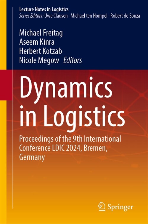 Dynamics in Logistics: Proceedings of the 9th International Conference LDIC 2024, Bremen, Germany (Hardcover, 2024)
