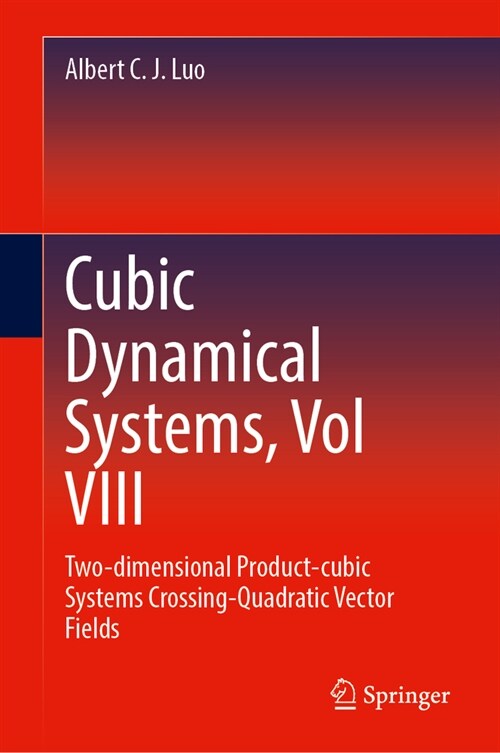 Cubic Dynamical Systems, Vol VIII: Two-Dimensional Product-Cubic Systems Crossing-Quadratic Vector Fields (Hardcover, 2024)