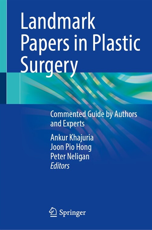 Landmark Papers in Plastic Surgery: Commented Guide by Authors and Experts (Hardcover, 2024)