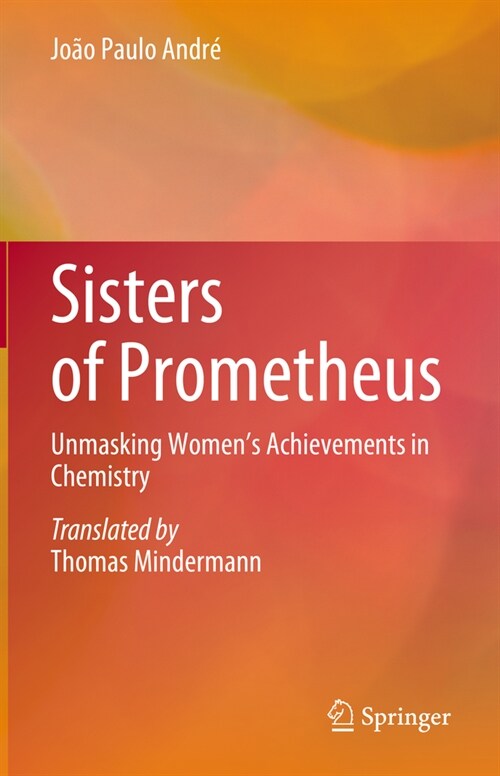 Sisters of Prometheus: Unmasking Womens Achievements in Chemistry (Hardcover, 2024)
