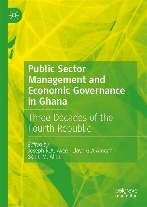 Public Sector Management and Economic Governance in Ghana: Three Decades of the Fourth Republic (Hardcover, 2024)