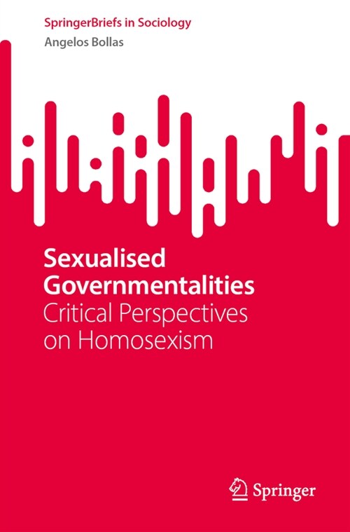 Sexualised Governmentalities: Critical Perspectives on Homosexism (Paperback, 2024)