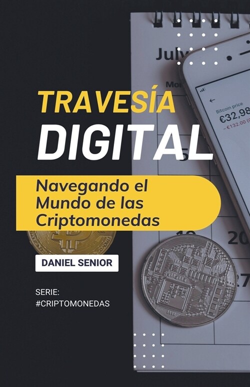 Traves? digital, navegando el mundo de las criptomonedas (Paperback)