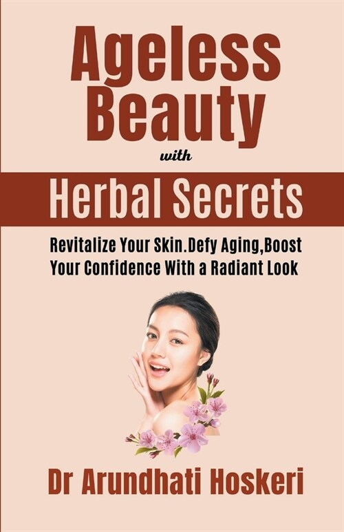 Ageless Beauty with Herbal Secrets (Paperback)