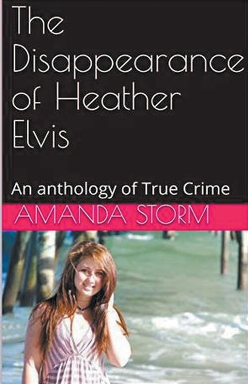 The Disappearance of Heather Elvis (Paperback)