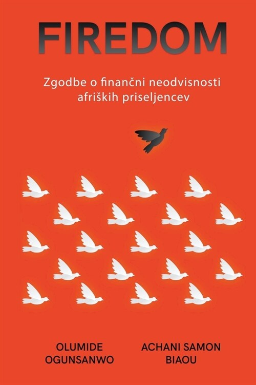 Firedom: Zgodbe o finančni neodvisnosti afriskih priseljencev (Paperback)