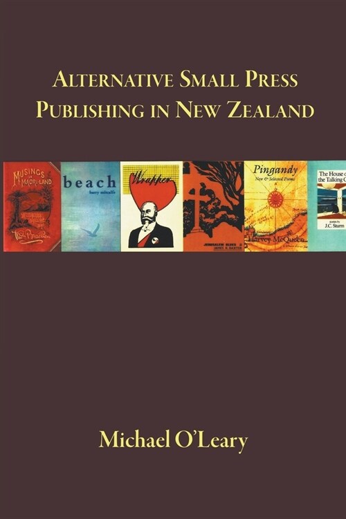 Alternative Small Press Publishing in New Zealand (Paperback)