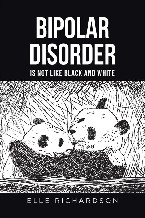 Bipolar Disorder Is Not Like Black and White (Paperback)