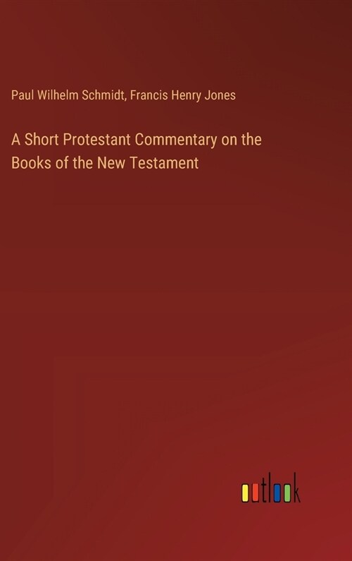 A Short Protestant Commentary on the Books of the New Testament (Hardcover)